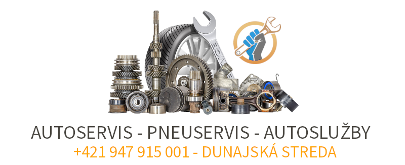 Pneuservis - Autoservis - Dunajská Streda